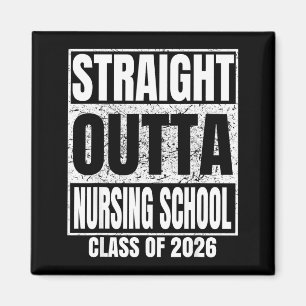 Straight outta nursing school class of 2026 nurse magnet