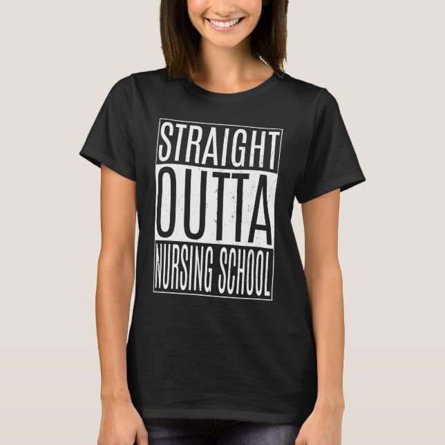 Straight Outta Nursing School Tees Class Graduatio (Front)