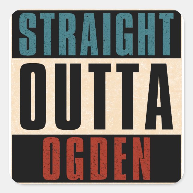 Straight Outta Ogden Utah UT Square Sticker (Front)