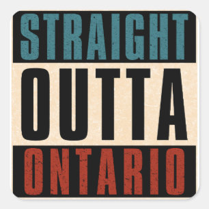 Straight Outta Ontario California CA Square Sticker