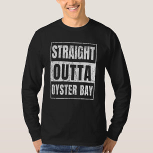 Straight Outta Oyster Bay New York State T-Shirt