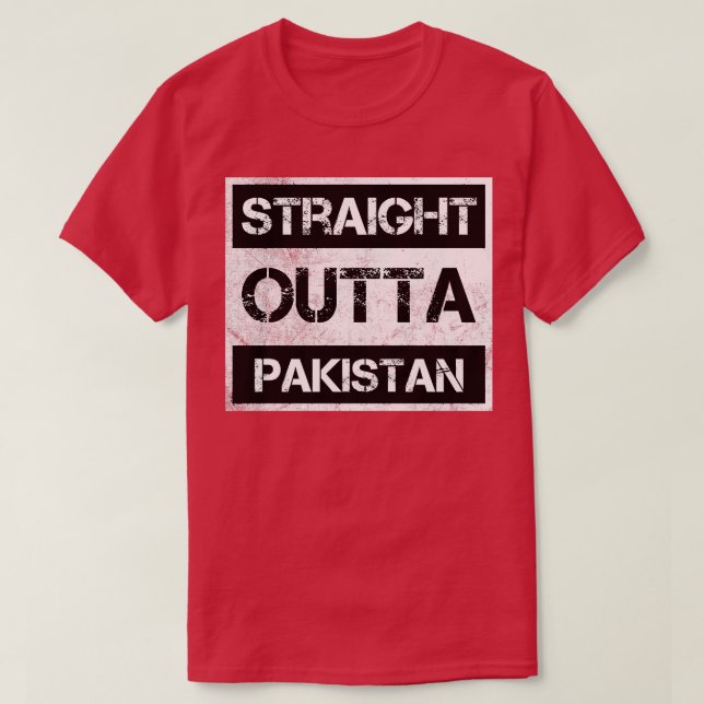 Straight Outta Pakistan Traveller Gift Country Exp T-Shirt (Design Front)