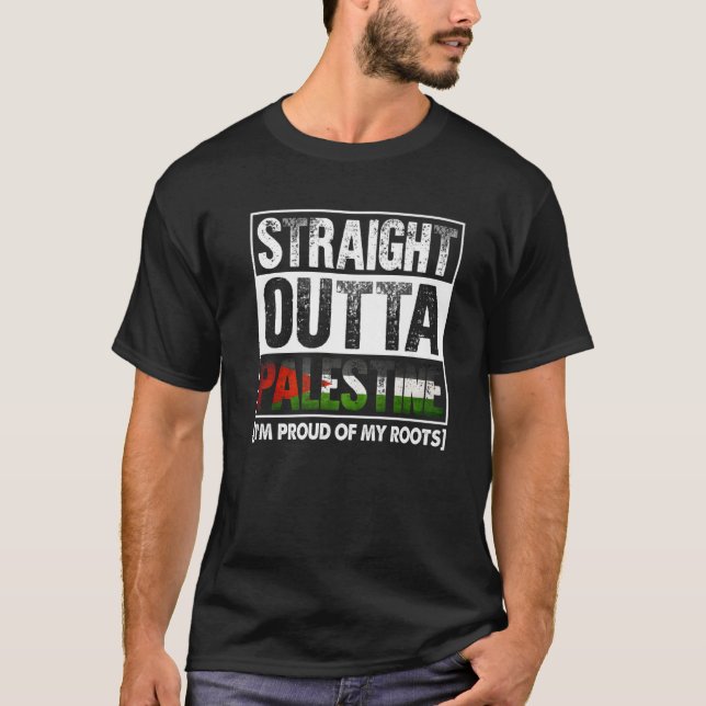 Straight Outta Palestine Proud Palestinian Roots T-Shirt (Front)