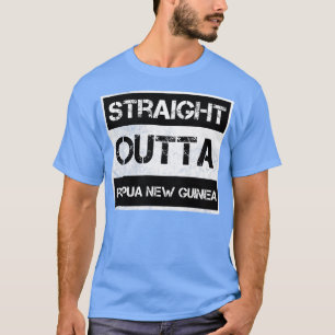 Straight Outta Papua New Guinea Traveller Gift Cou T-Shirt