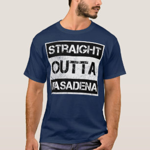 Straight Outta Pasadena California Vintage Distres T-Shirt