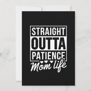 Straight Outta Patience - Mum Life  Invitation