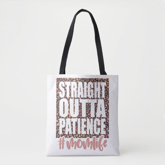 Straight Outta Patience Mum Life Tote Bag (Front)