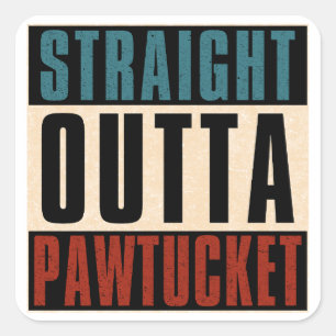 Straight Outta Pawtucket Rhode Island RI Square Sticker