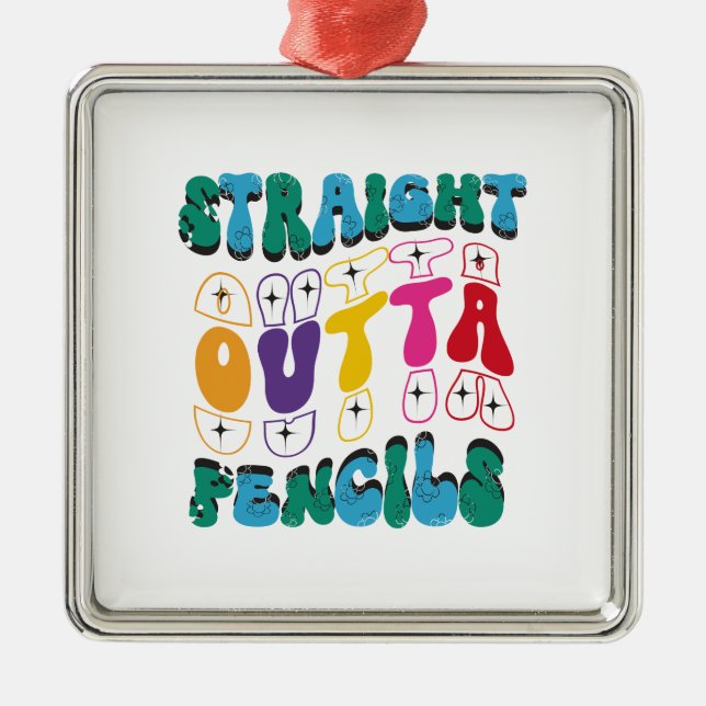 Straight Outta Pencils Metal Tree Decoration (Front)