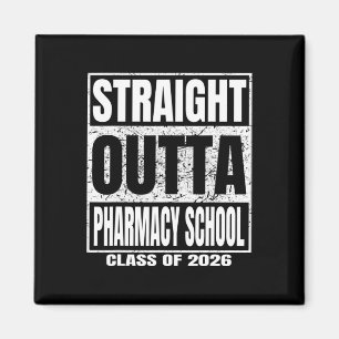 Straight Outta Pharmacy School Cl 2026 Funny Gradu Magnet