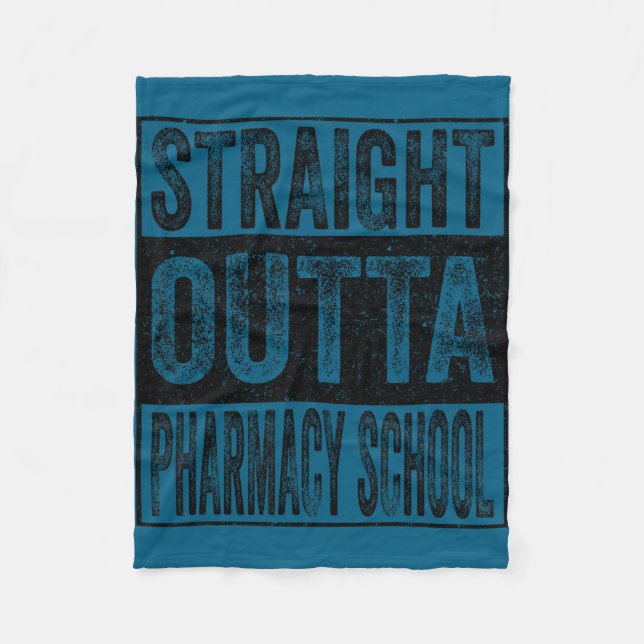 Straight outta pharmacy school class of 2026 fleece blanket (Front)