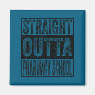 Straight outta pharmacy school class of 2026 magnet