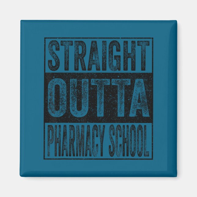 Straight outta pharmacy school class of 2026 magnet (Front)