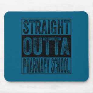 Straight outta pharmacy school class of 2026 mouse mat