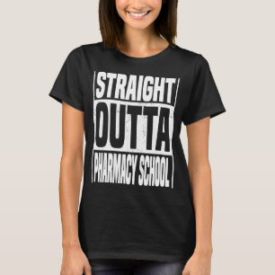 Straight Outta Pharmacy School School Graduation G T-Shirt