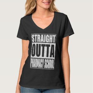 Straight Outta Pharmacy School School Graduation T-Shirt