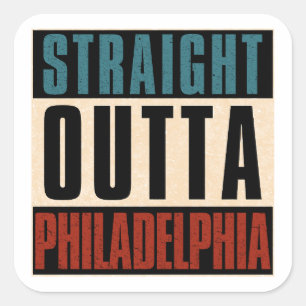 Straight Outta Philadelphia Pennsylvania PA USA Square Sticker