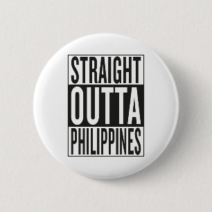 straight outta Philippines 6 Cm Round Badge