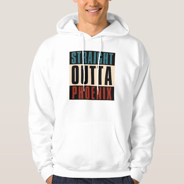 Straight Outta Phoenix Arizona AZ USA Hoodie (Front)