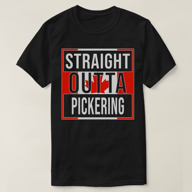 Straight Outta Pickering Gift for Canadian From Pi T-Shirt (Design Front)
