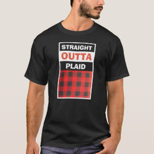 Straight Outta Plaid Funny Fashion Statement T-Shirt