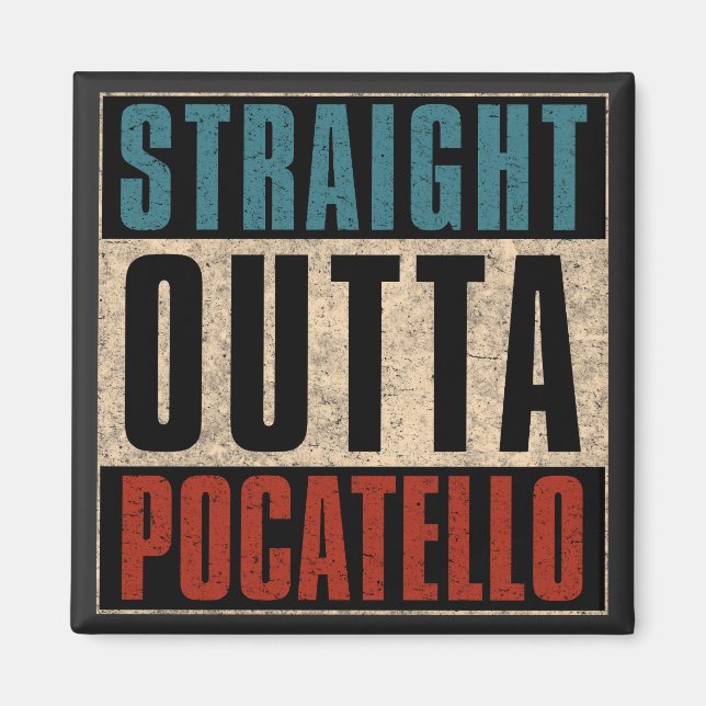 Straight Outta Pocatello Idaho ID Magnet (Front)