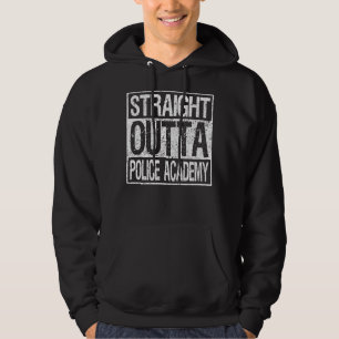 Straight Outta Police Academy Graduate Senior Grad Hoodie