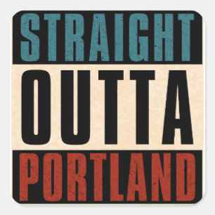 Straight Outta Portland Oregon OR Square Sticker