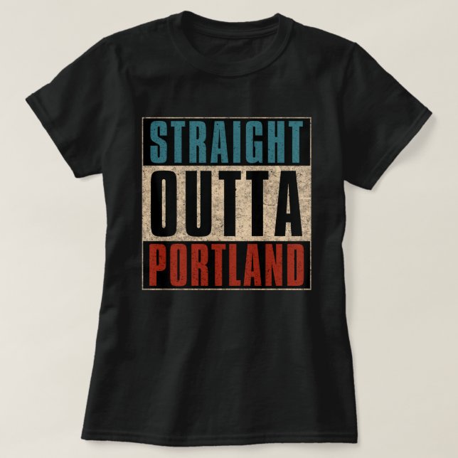 Straight Outta Portland Oregon OR T-Shirt (Design Front)