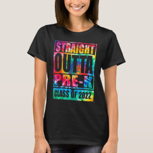 Straight Outta Pre K Preschool Graduation Tie Dye T-Shirt