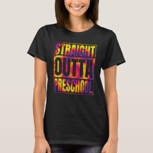 Straight Outta Preschool Class Of 2023 Tie Dye Gra T-Shirt