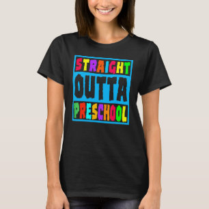 Straight Outta Preschool Graduation T-Shirt