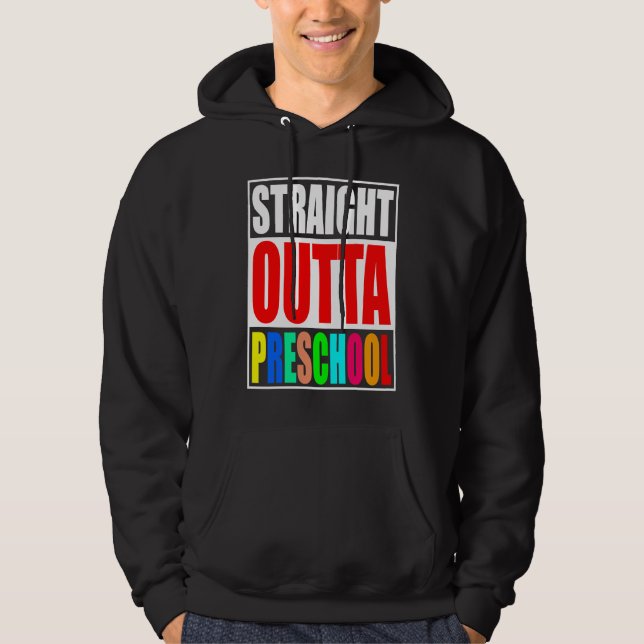 Straight Outta Preschool Kids Pre school Graduatio Hoodie (Front)