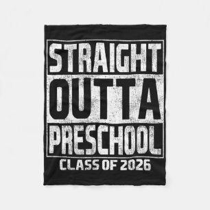 Straight Outta Preschool School Graduation Cl 2026 Fleece Blanket