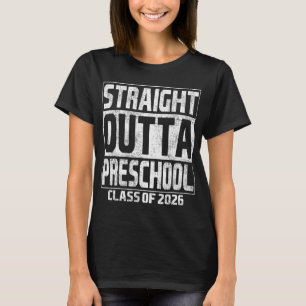 Straight Outta Preschool School Graduation Cl 2026 T-Shirt
