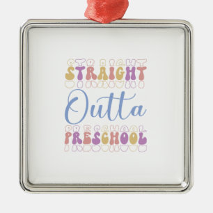 Straight Outta Preschool Teacher Metal Tree Decoration