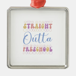 Straight Outta Preschool Teacher Metal Tree Decoration