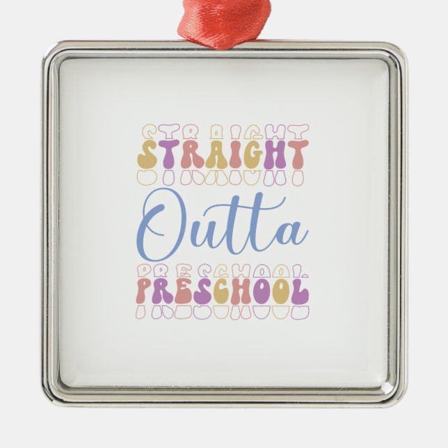 Straight Outta Preschool Teacher Metal Tree Decoration (Front)