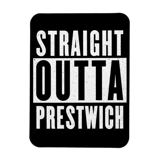 Straight Outta Prestwich Magnet (Vertical)