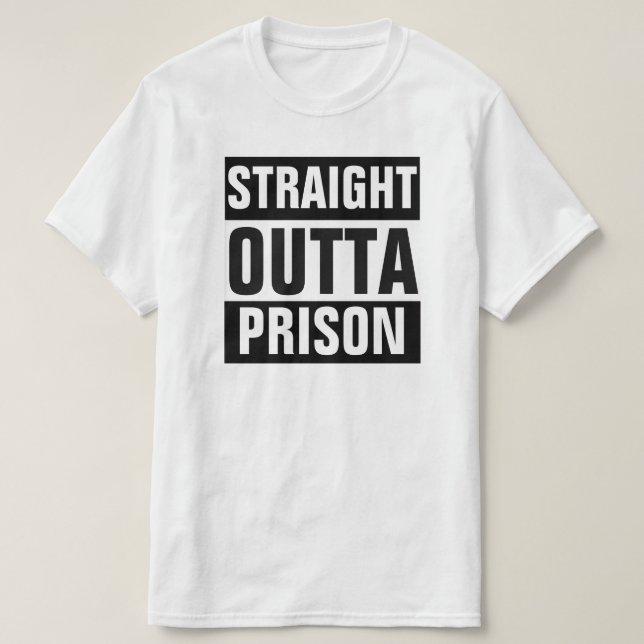 STRAIGHT OUTTA PRISON T-SHIRT (Design Front)