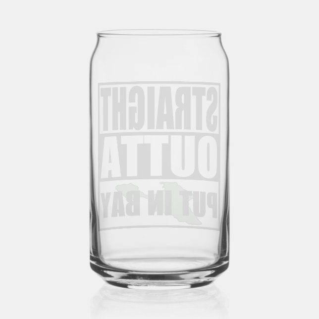 Straight Outta Put In Bay Can Glass (Front)