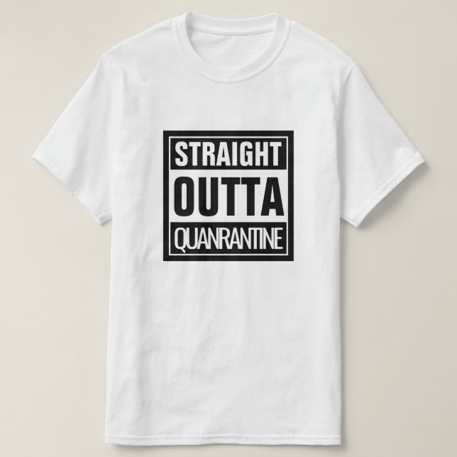Straight Outta Quarantine T-Shirt (Design Front)