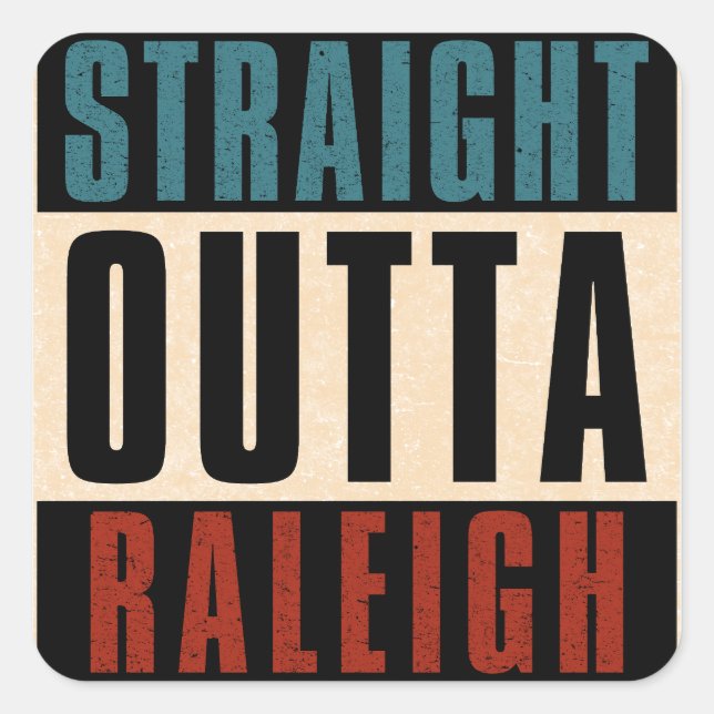 Straight Outta Raleigh North Carolina NC Square Sticker (Front)