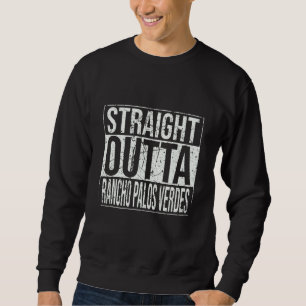Straight Outta Rancho Palos Verdes Vintage Sweatshirt