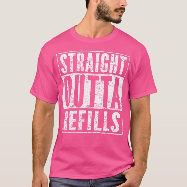 Straight Outta Refills Funny Pharmacy Quote Doctor T-Shirt (Front)
