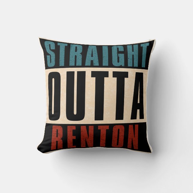 Straight Outta Renton Washington WA Cushion (Front)