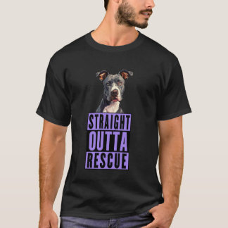 Straight Outta Rescue Pit Bulls Men Women Teen Gir T-Shirt