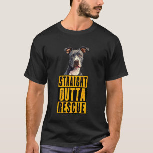 Straight Outta Rescue Pit Bulls Men Women Teen Gir T-Shirt