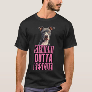 Straight Outta Rescue Pit Bulls Men Women Teen Gir T-Shirt