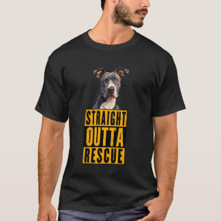 Straight Outta Rescue Pit Bulls Men Women Teen Gir T-Shirt